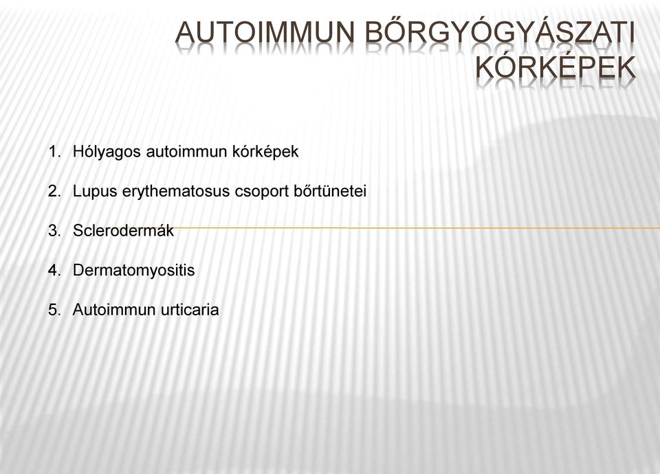 Lupus erythematosus csoport bőrtünetei 3.