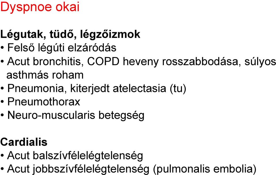 kiterjedt atelectasia (tu) Pneumothorax Neuro-muscularis betegség