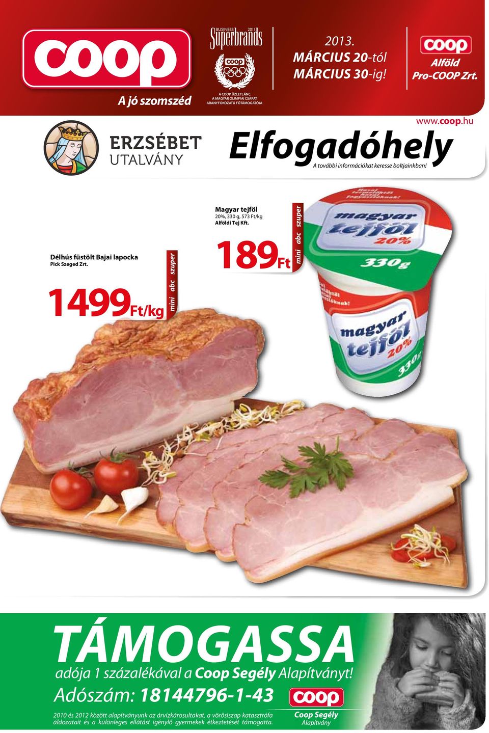 hu Elfogadóhely A további információkat keresse boltjainkban! Délhús füstölt Bajai lapocka Pick Szeged Zrt.