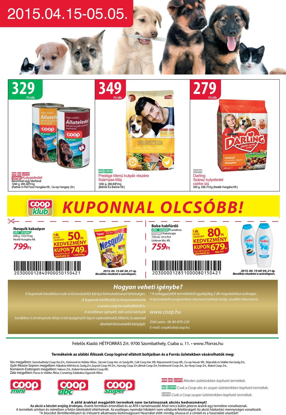 50Ft KEDVEZMÉNY KUPON beváltásával elérhető ár 749Ft 1248 Ft/kg Prestige Menü kutyák részére Szárnyas-Máj 1200 g, 290,83Ft/kg (Bekker És Bekker Kft.