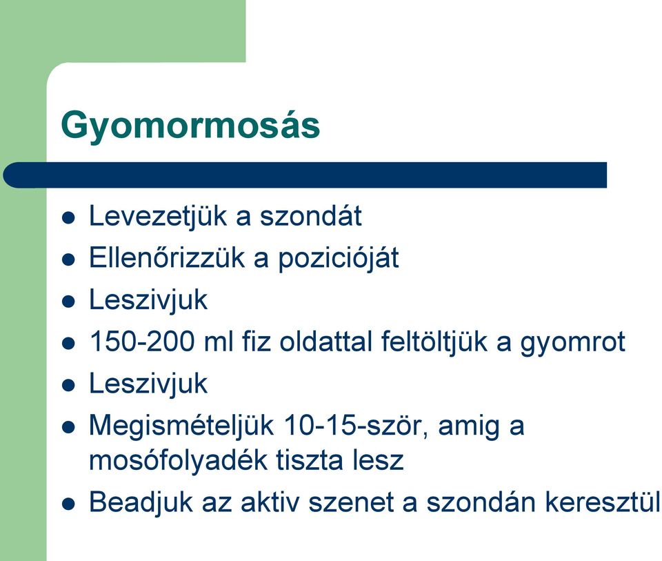 a gyomrot Leszivjuk Megismételjük 10-15-ször, amig a