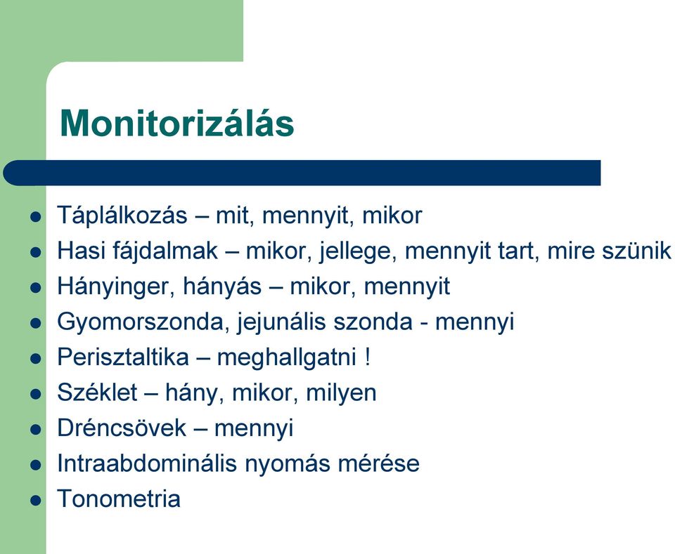Gyomorszonda, jejunális szonda - mennyi Perisztaltika meghallgatni!