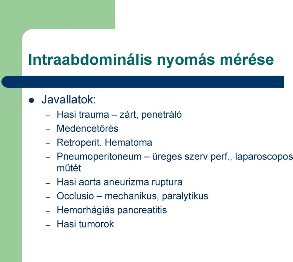 Hematoma Pneumoperitoneum üreges szerv perf.