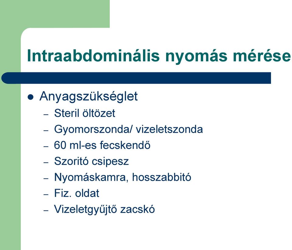 vizeletszonda 60 ml-es fecskendő Szoritó