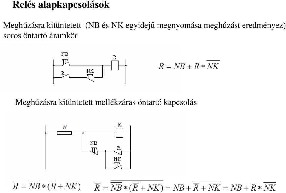 meghúzást eredményez) soros öntartó