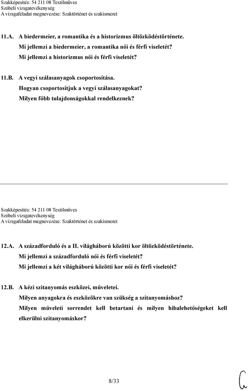 világháború közötti kor öltözködéstörténete. Mi jellemzi a századforduló női és férfi viseletét? Mi jellemzi a két világháború közötti kor női és férfi viseletét? 12.B.