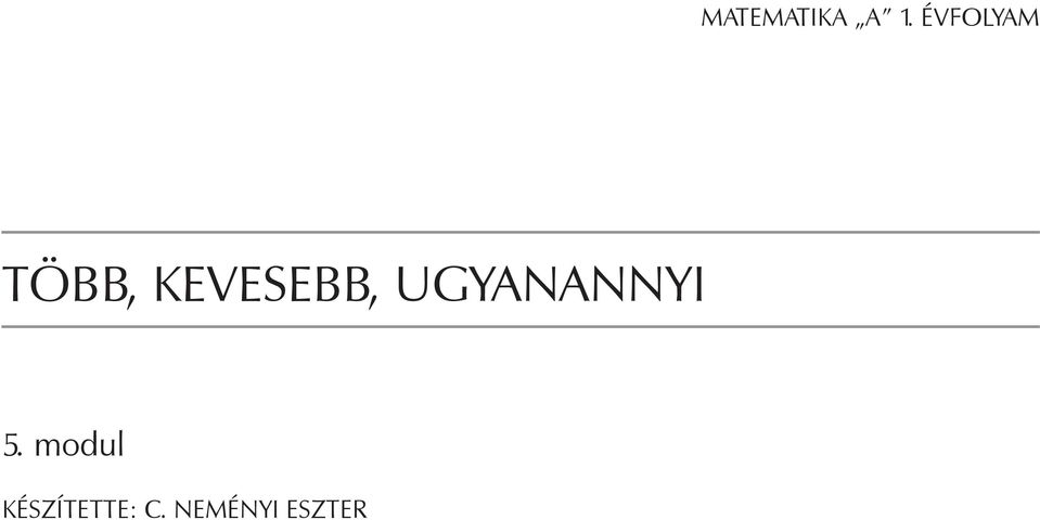 kevesebb, ugyanannyi 5.