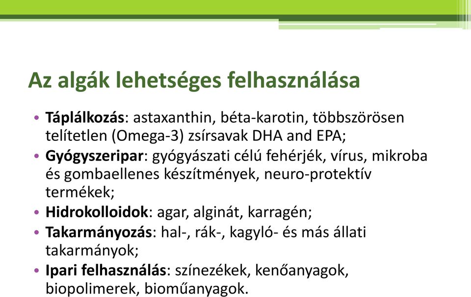 gombaellenes készítmények, neuro-protektív termékek; Hidrokolloidok: agar, alginát, karragén;