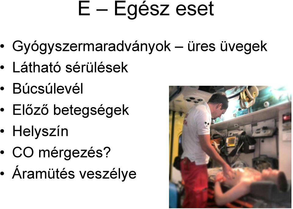 Látható sérülések Búcsúlevél