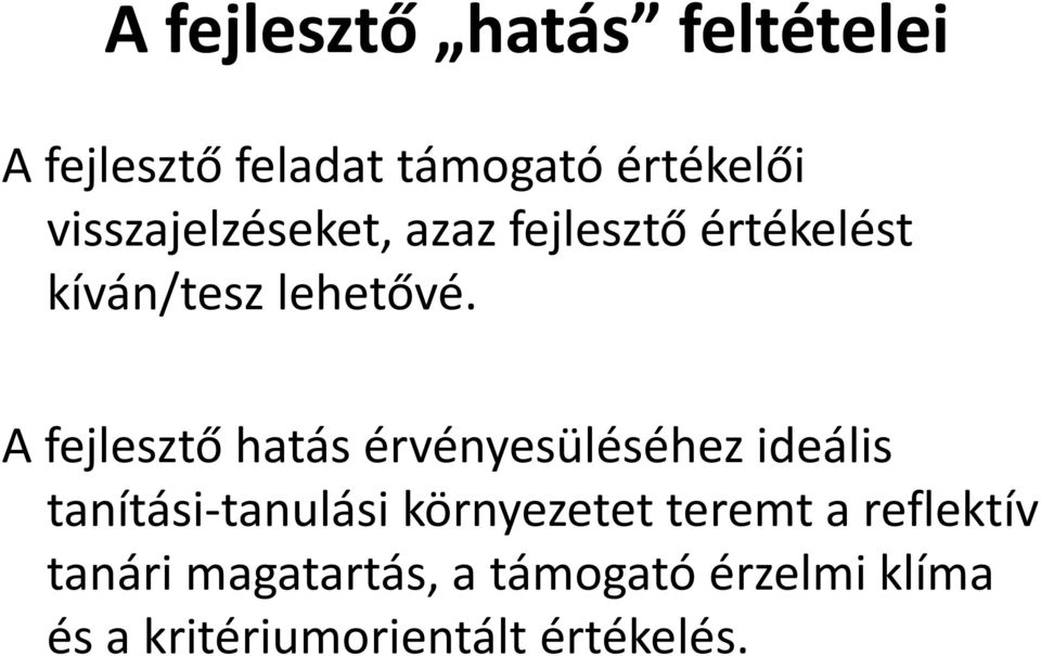 A fejlesztő hatás érvényesüléséhez ideális tanítási-tanulási környezetet