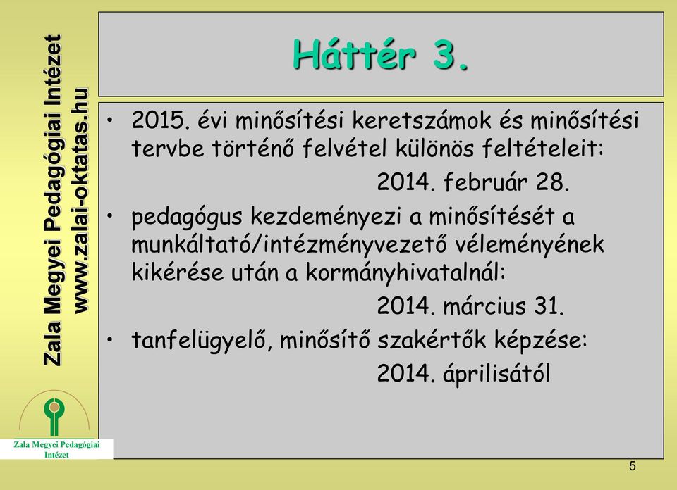 feltételeit: 2014. február 28.