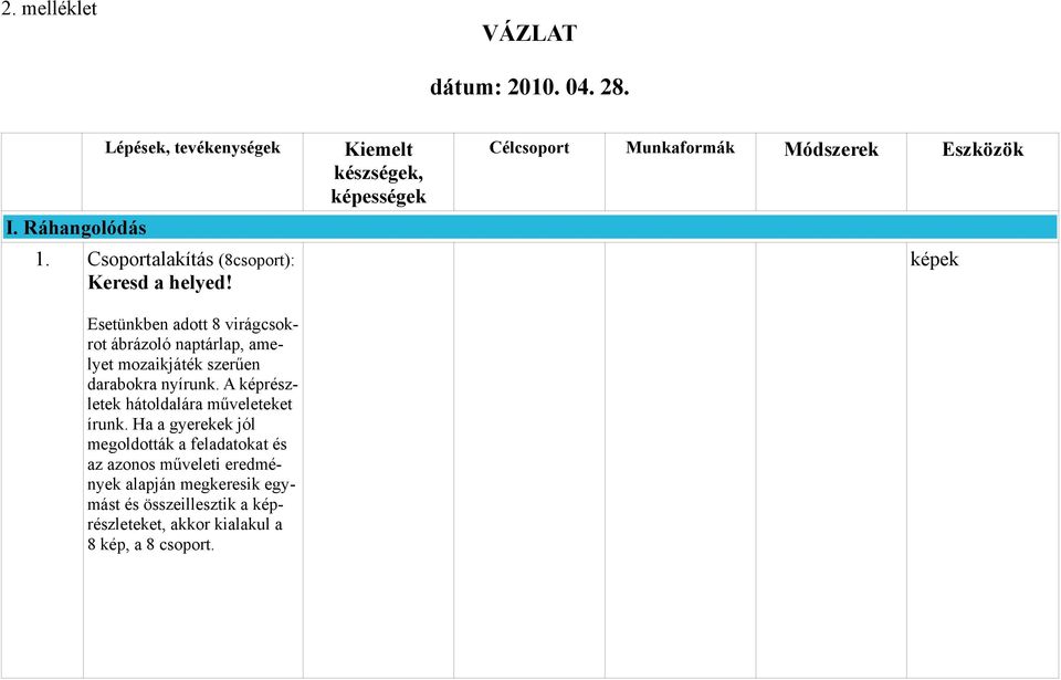 A képrészletek hátoldalára műveleteket írunk.