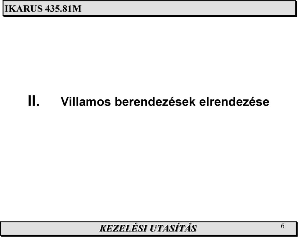 elrendezése