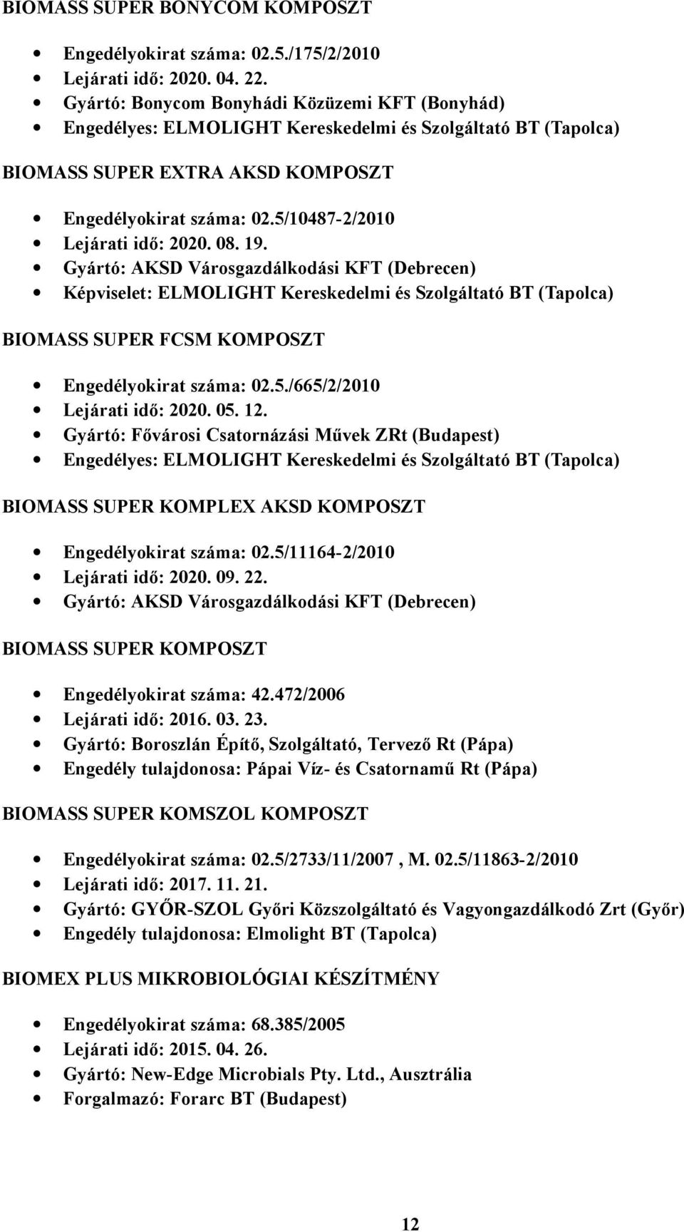 5/10487-2/2010 Lejárati idő: 2020. 08. 19.