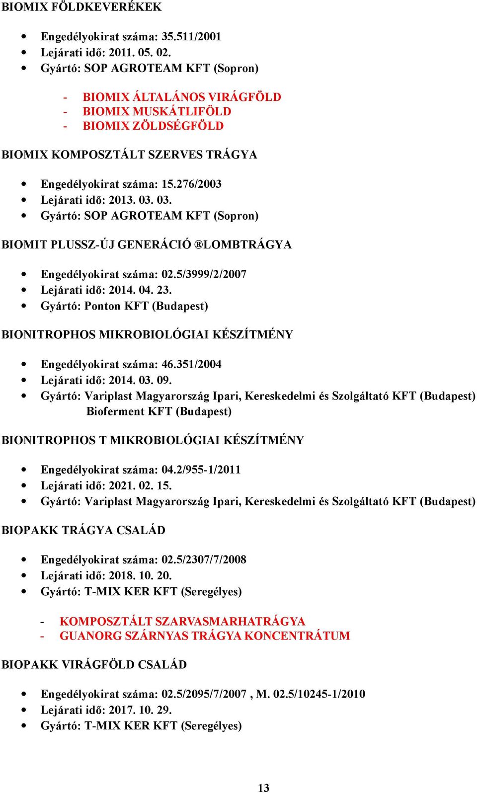 ENGEDÉLYEZETT TERMÉSNÖVELŐ ANYAGOK (2011. ÁPRILIS 30-IKI ÁLLAPOT) - PDF  Free Download