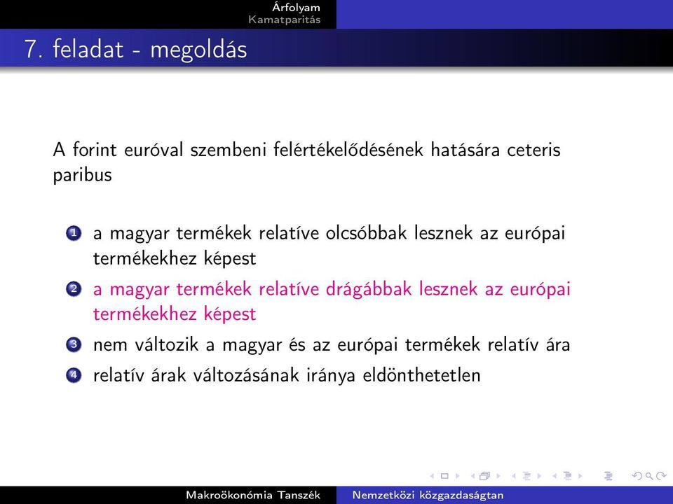 magyar termékek relatíve drágábbak lesznek az európai termékekhez képest 3 nem változik