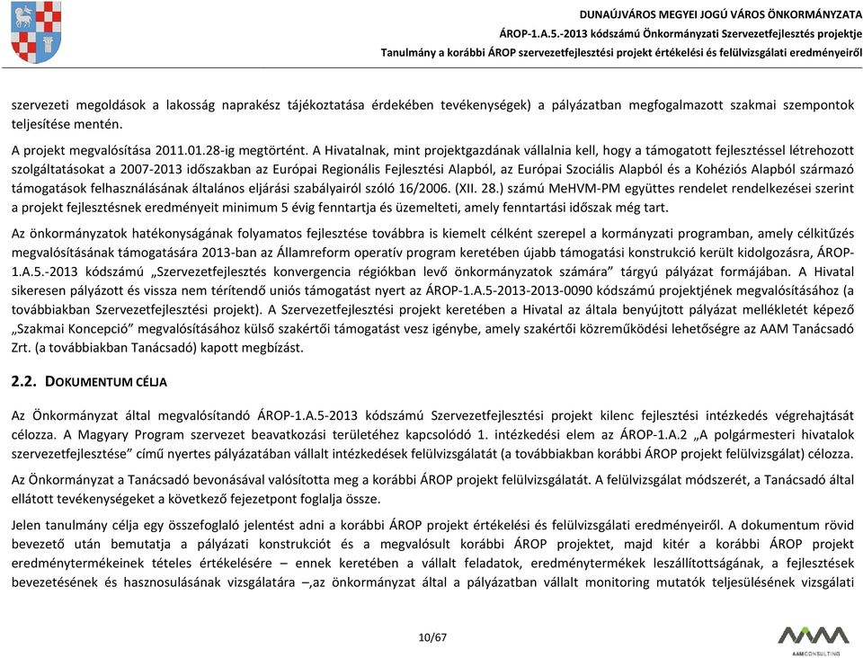 Alapból és a Kohéziós Alapból származó támogatások felhasználásának általános eljárási szabályairól szóló 16/2006. (XII. 28.