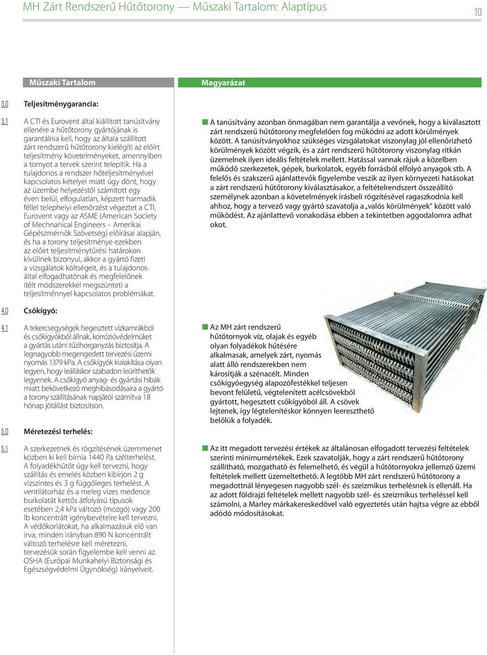 követelményeket, amennyiben a tornyot a tervek szerint telepítik.