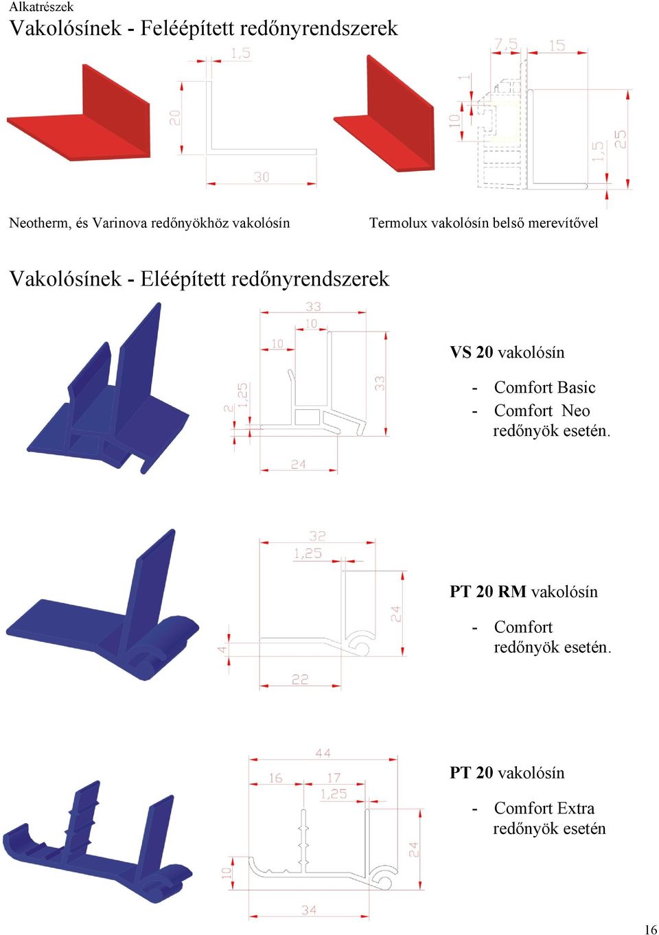 redőnyrendszerek VS 20 vakolósín - Comfort Basic - Comfort Neo redőnyök esetén.