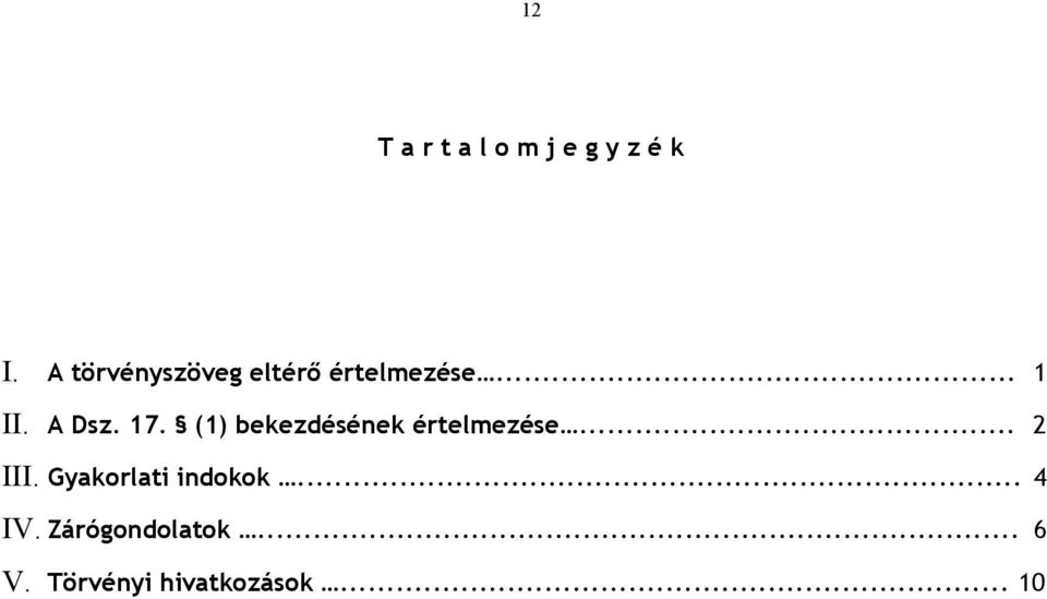 17. (1) bekezdésének értelmezése... 2 III.