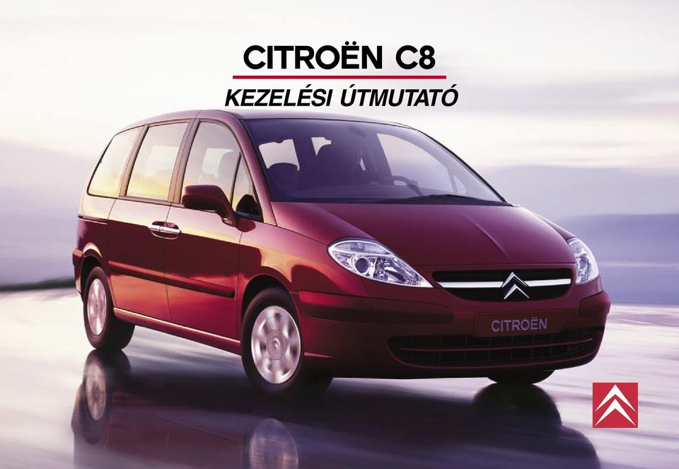 CITROËN C8 KEZELÉSI ÚTMUTATÓ - PDF Free Download