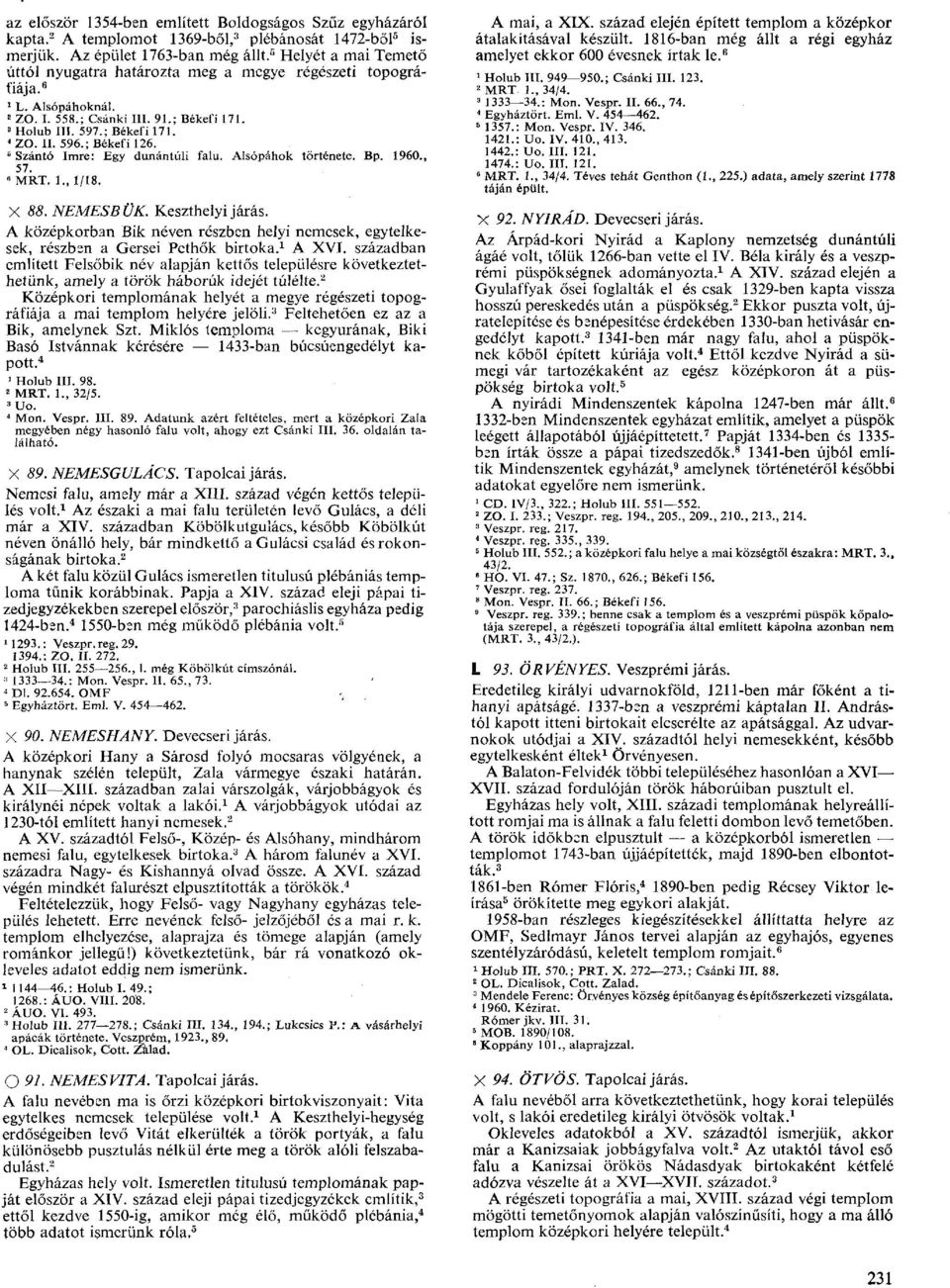 ; Békefi 126. 6 Szántó Imre: Egy dunántúli falu. Alsópáhok története. Bp. I960., 57. «MRT. 1., 1/18. X 88. NEMESBÜK. Keszthelyi járás.