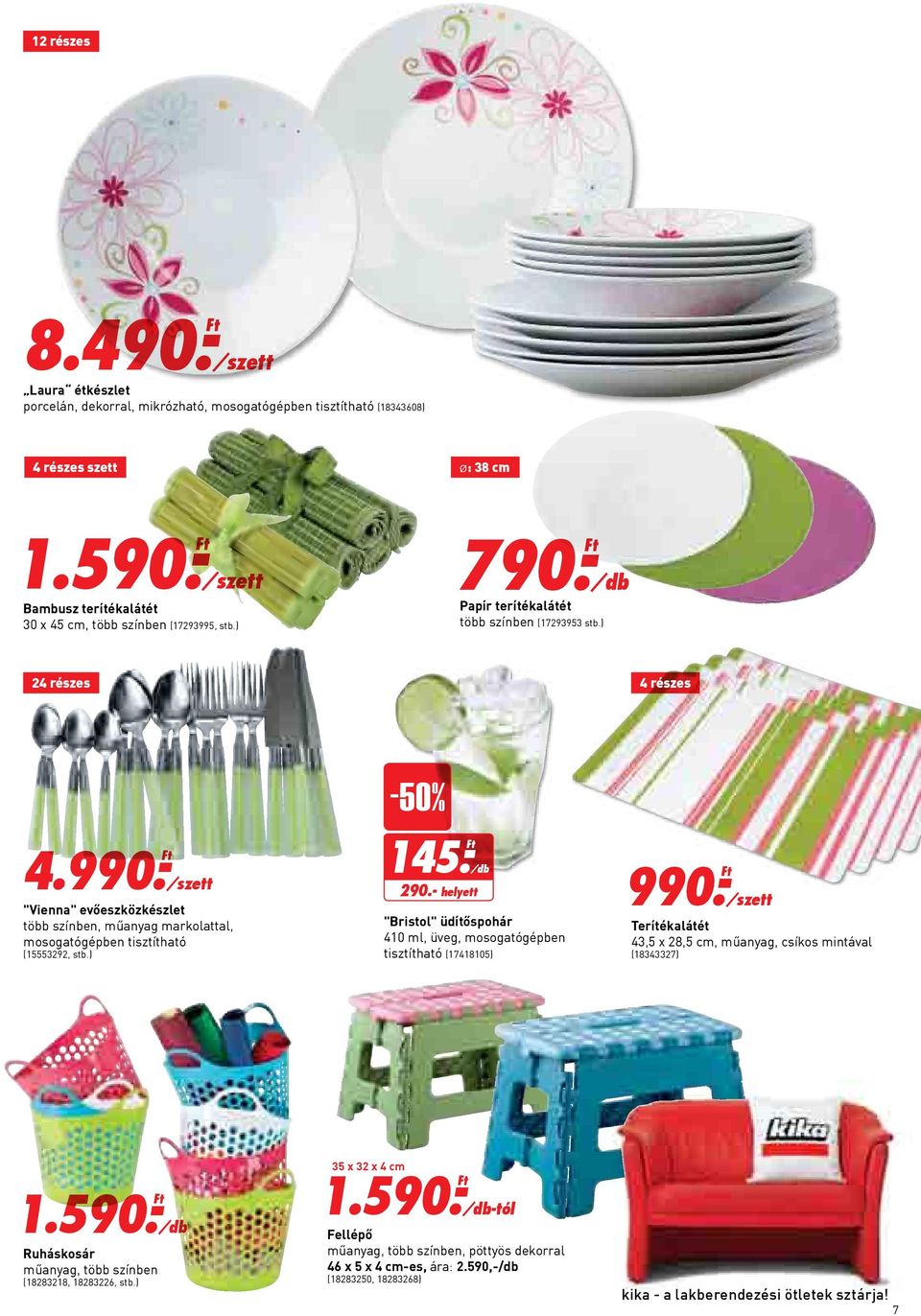 - Ft "Vienna" evőeszközkészlet több színben, műanyag markolattal, mosogatógépben tisztítható (15553292, stb.) -50% 145.- Ft 290.