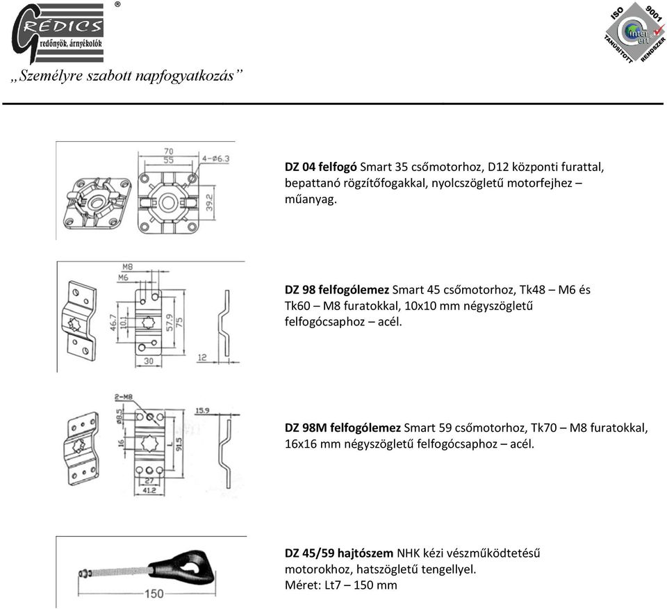 DZ 98 felfogólemez Smart 45 csőmotorhoz, Tk48 M6 és Tk60 M8 furatokkal, 10x10 mm négyszögletű felfogócsaphoz