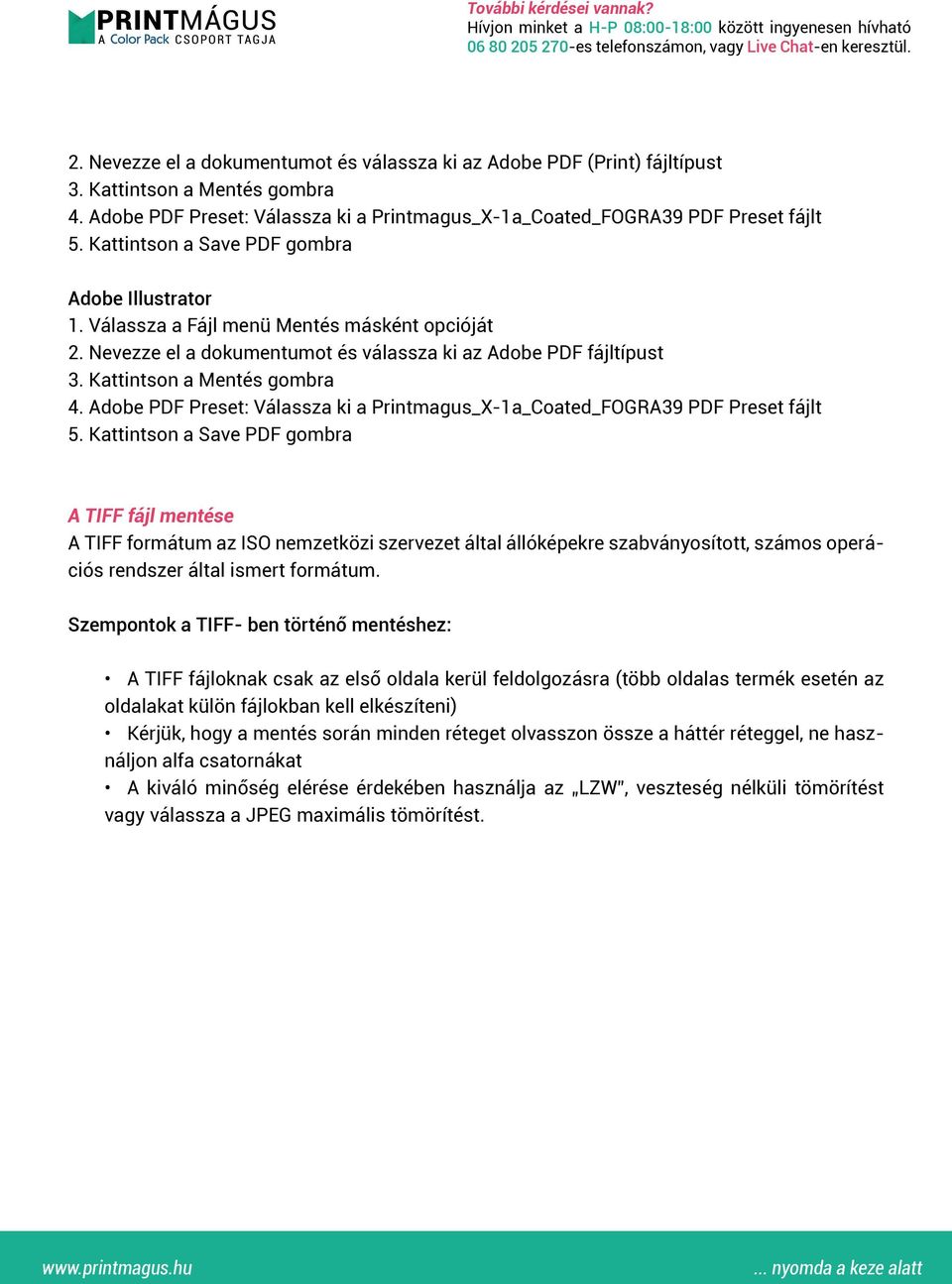 Adobe PDF Preset: Válassza ki a Printmagus_X-1a_Coated_FOGRA39 PDF Preset fájlt 5.
