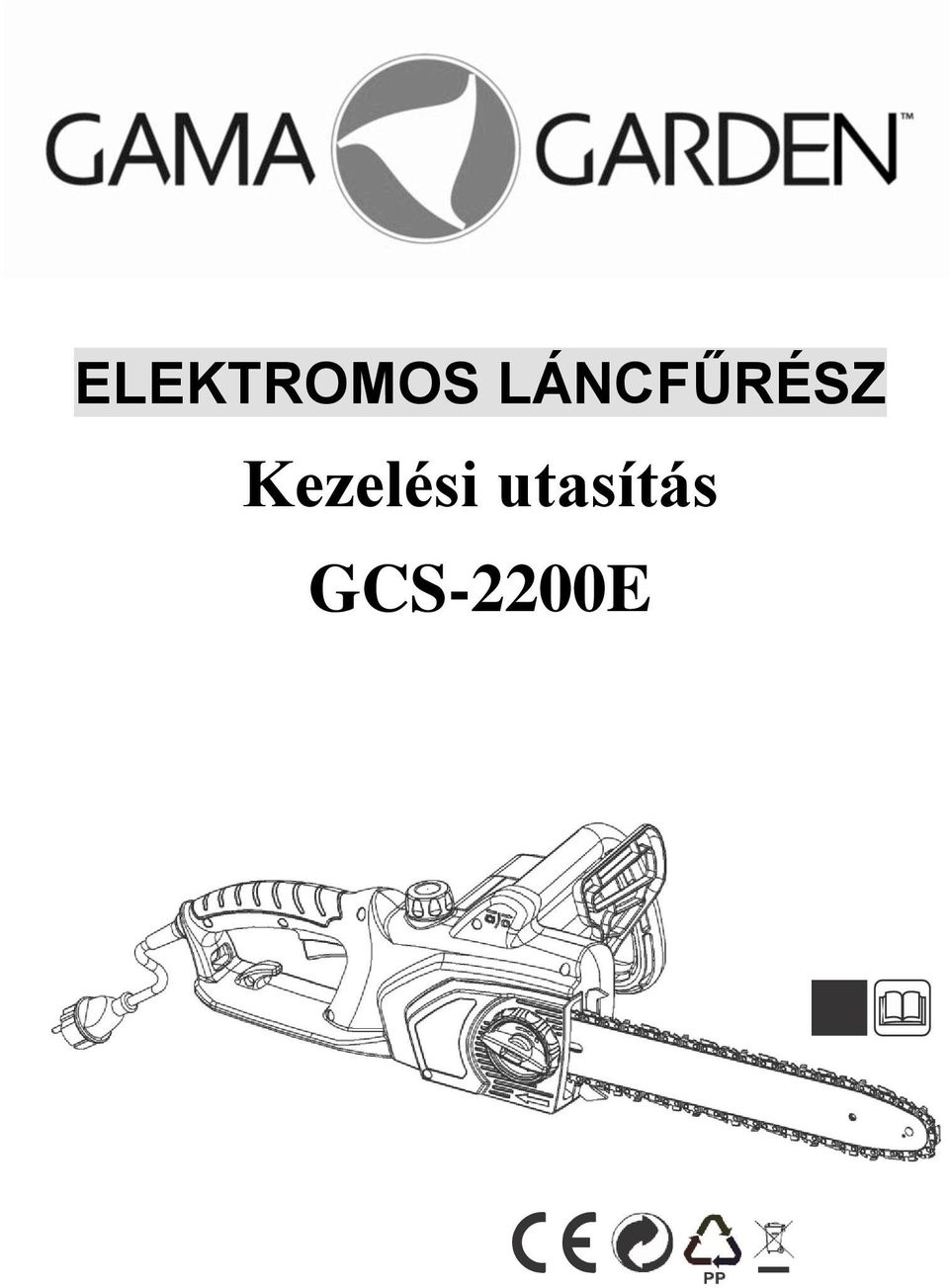 ELEKTROMOS LÁNCFŰRÉSZ. Kezelési utasítás GCS-2200E - PDF Ingyenes letöltés