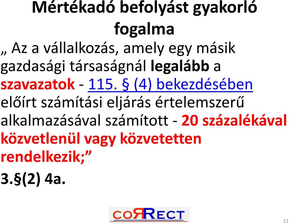 (4) bekezdésében előírt számítási eljárás értelemszerű