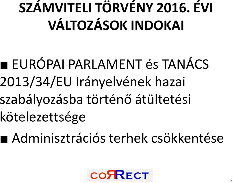 TANÁCS 2013/34/EU Irányelvének hazai