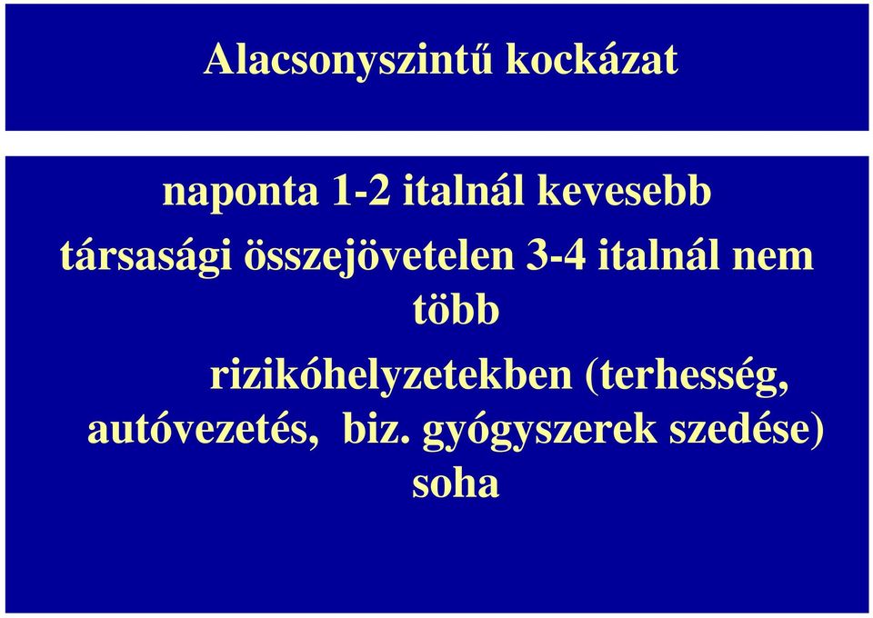 italnál nem több rizikóhelyzetekben