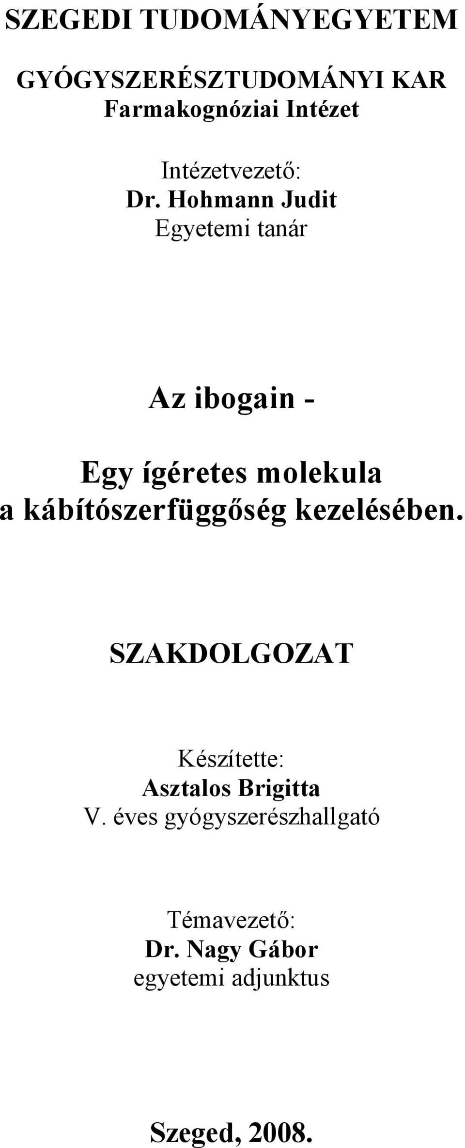 Hohmann Judit Egyetemi tanár Az ibogain - Egy ígéretes molekula a
