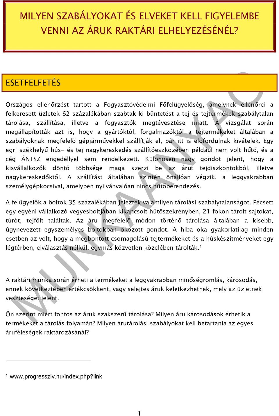 szállítása, illetve a fogyasztók megtévesztése miatt.