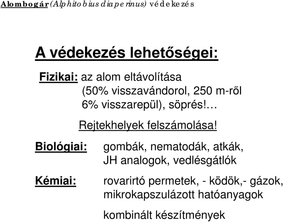 Rejtekhelyek felszámolása!