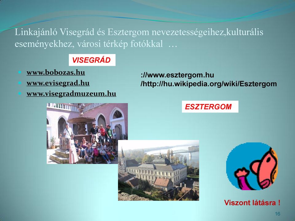 hu www.evisegrad.hu www.visegradmuzeum.hu ://www.esztergom.