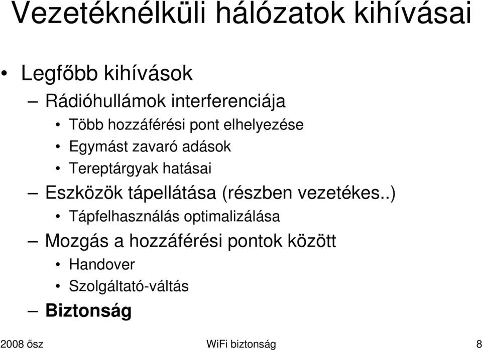 Eszközök tápellátása (részben vezetékes.