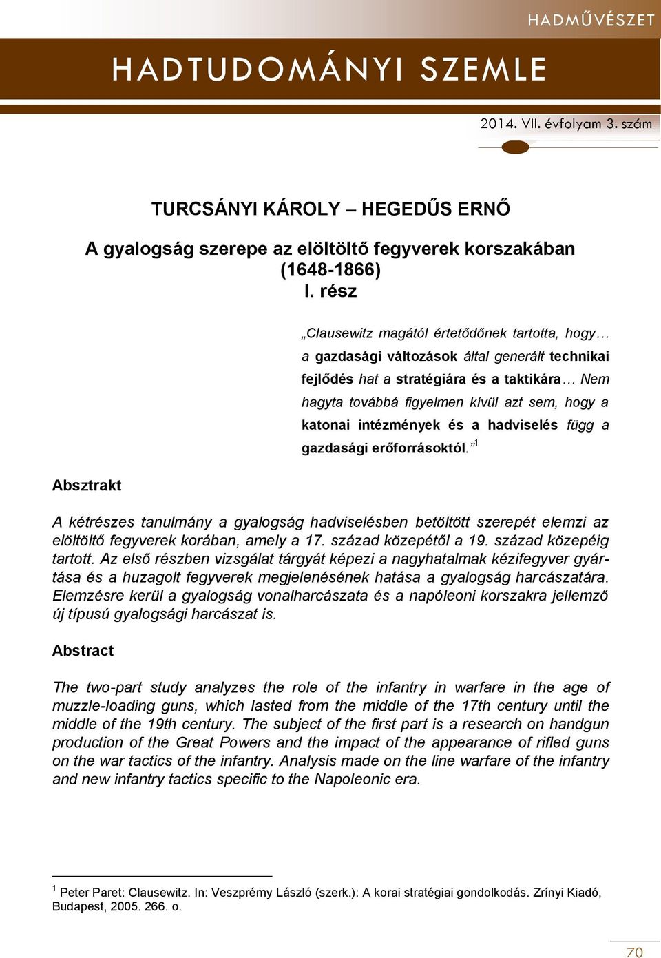 TURCSÁNYI KÁROLY HEGEDŰS ERNŐ. A gyalogság szerepe az elöltöltő fegyverek  korszakában ( ) I. rész - PDF Free Download