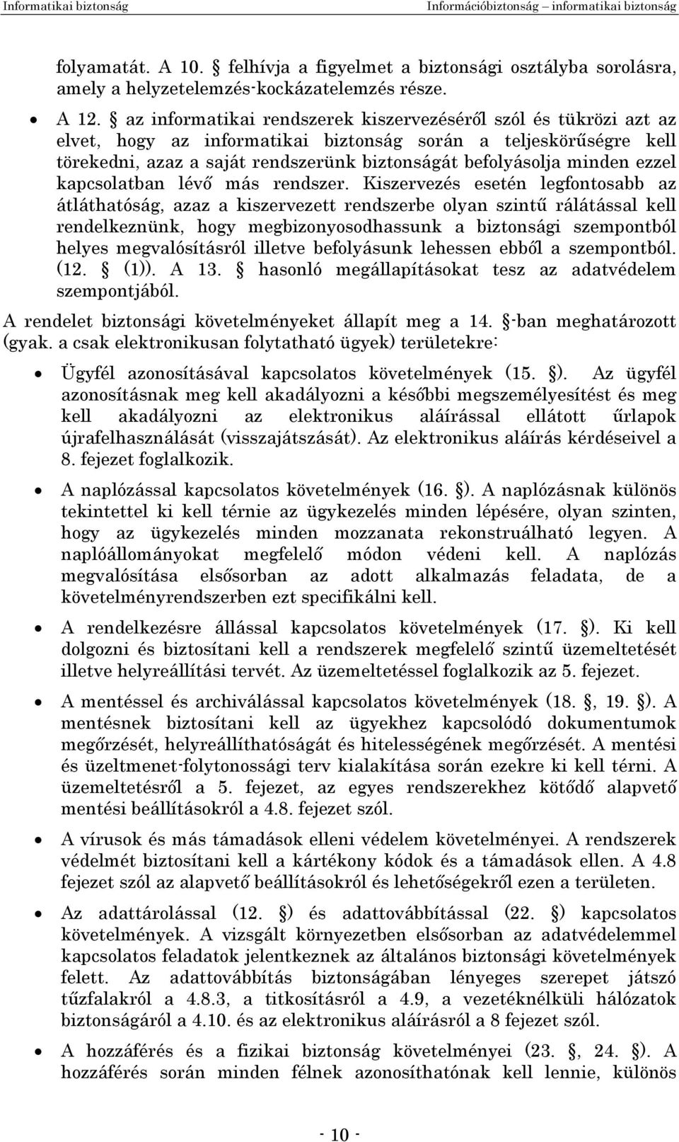 minden ezzel kapcsolatban lévő más rendszer.