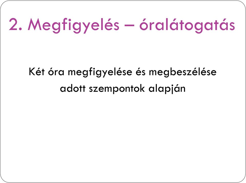 megfigyelése és