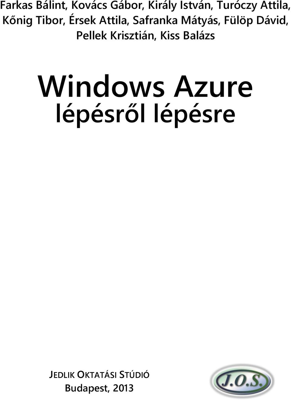 Fülöp Dávid, Pellek Krisztián, Kiss Balázs Windows