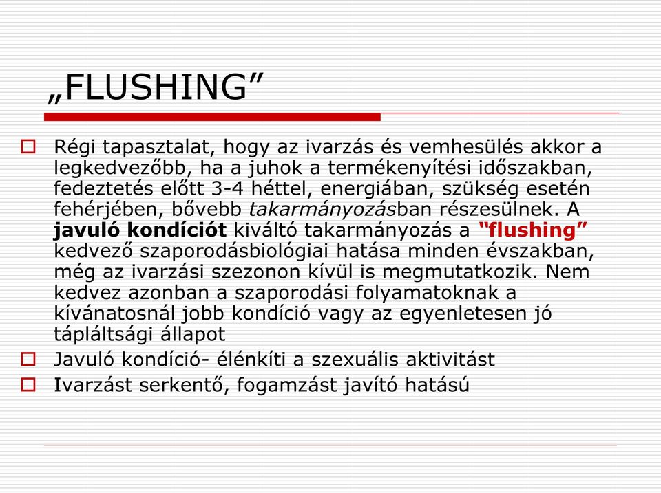 A javuló kondíciót kiváltó takarmányozás a flushing kedvező szaporodásbiológiai hatása minden évszakban, még az ivarzási szezonon kívül is