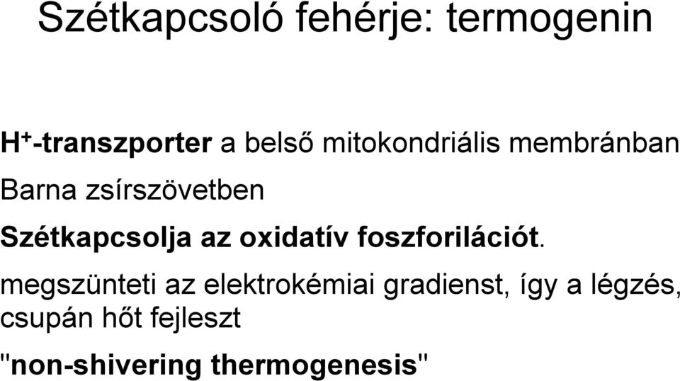 oxidatív foszforilációt.