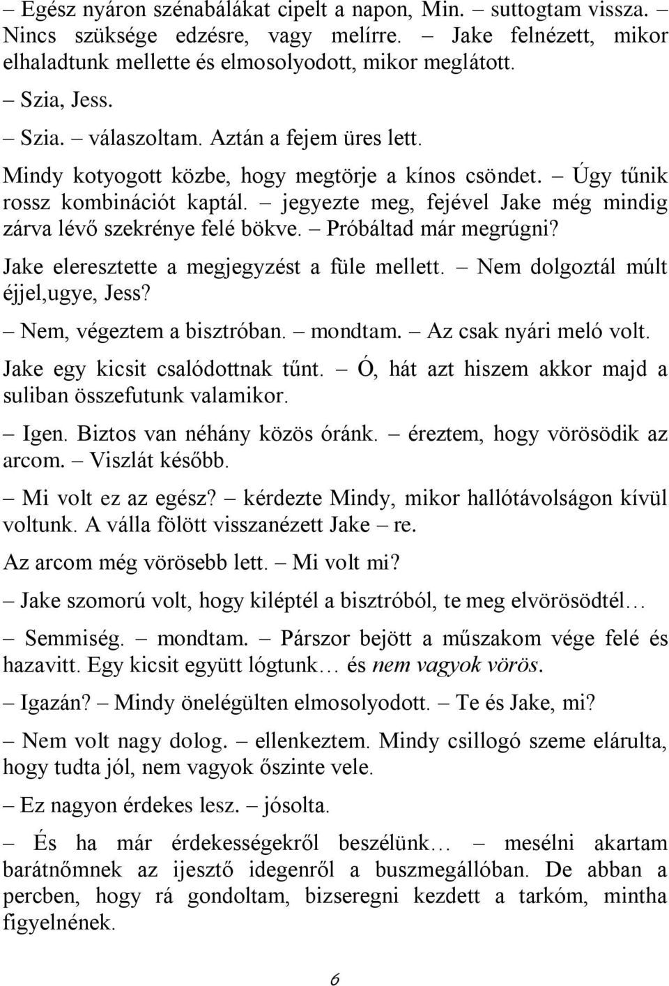 Jessica randevúk a sötétben