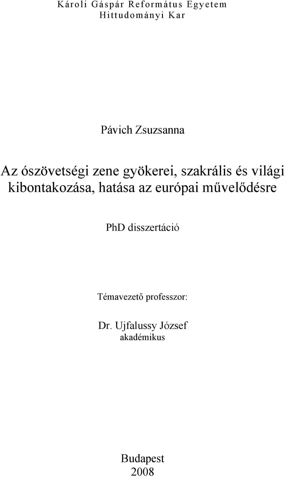 kibontakozása, hatása az európai művelődésre PhD disszertáció