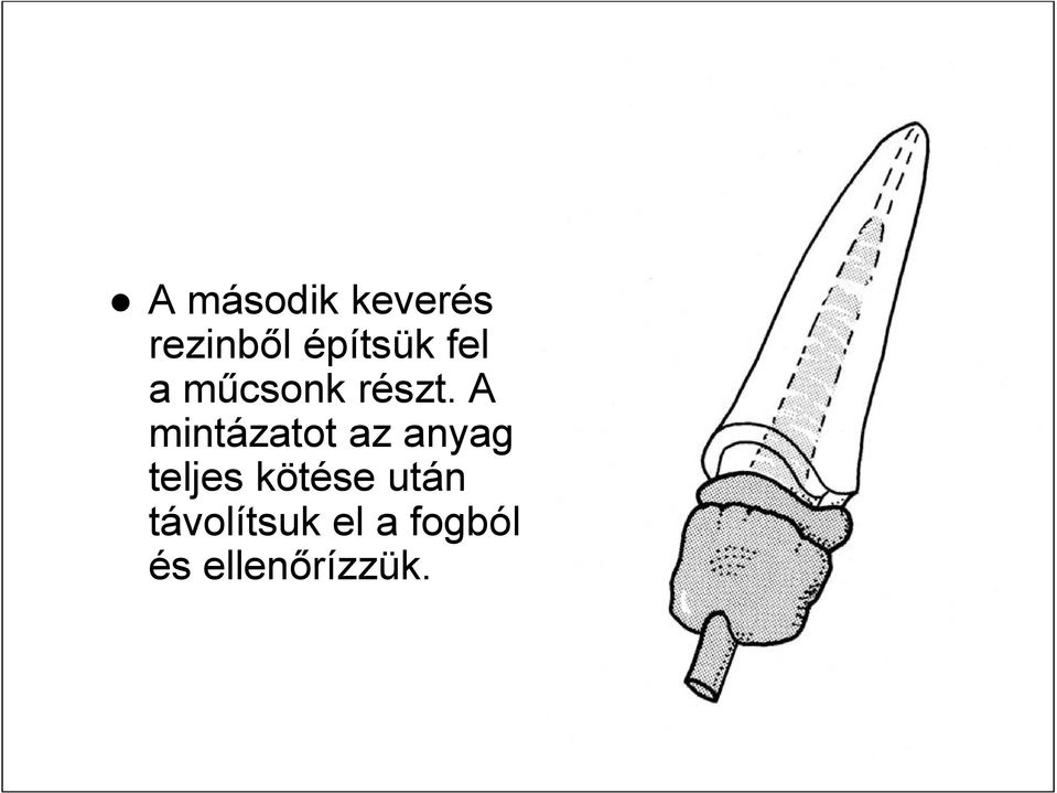 A mintázatot az anyag teljes