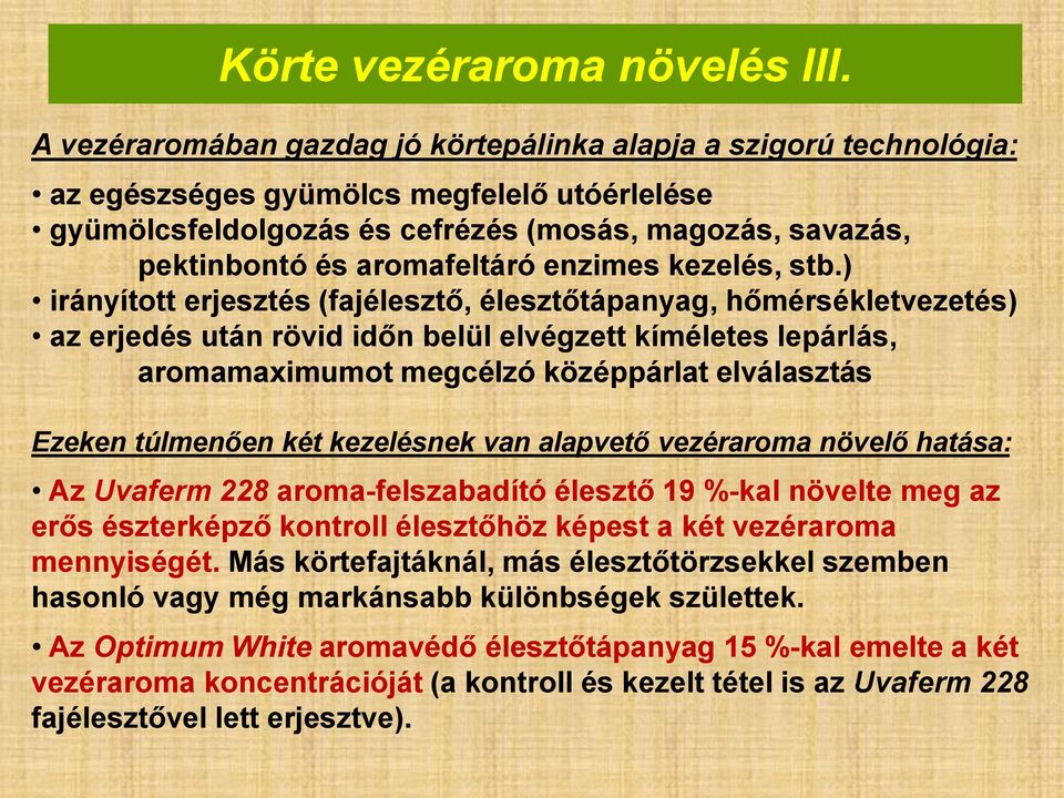 enzimes kezelés, stb.