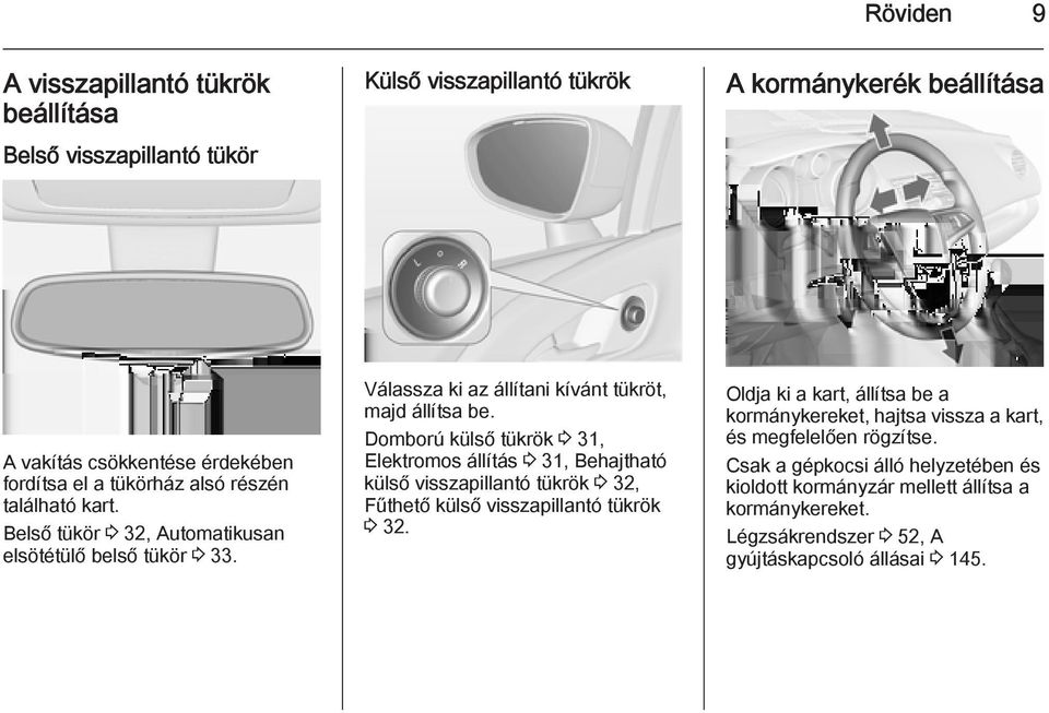 Domború külső tükrök 3 31, Elektromos állítás 3 31, Behajtható külső visszapillantó tükrök 3 32, Fűthető külső visszapillantó tükrök 3 32.