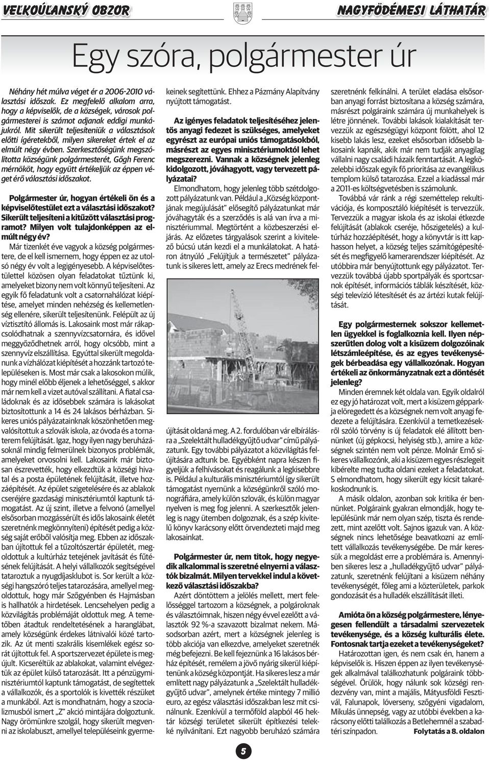 Mit sikerült teljesíteniük a választások előtti ígéretekből, milyen sikereket értek el az elmúlt négy évben.